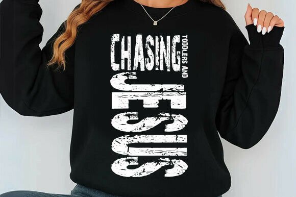 Chasing Jesus and Toddlers SVG: T-Shirt Designs for Faith-Fueled Content