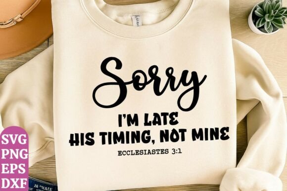 Christian Png, Sorry I’m Late Png — T-Shirt Designs
