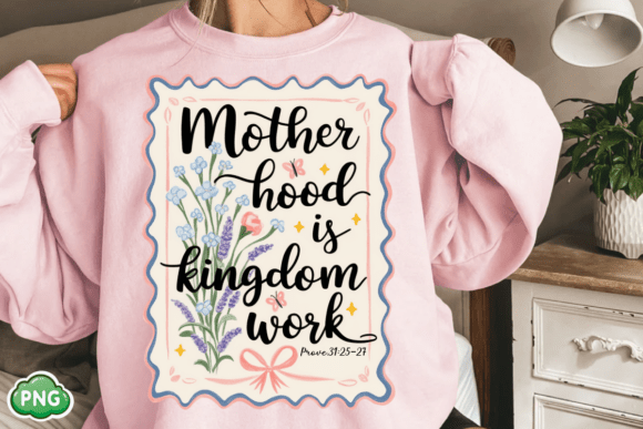 Motherhood is Kingdom Work T-Shirt Designs