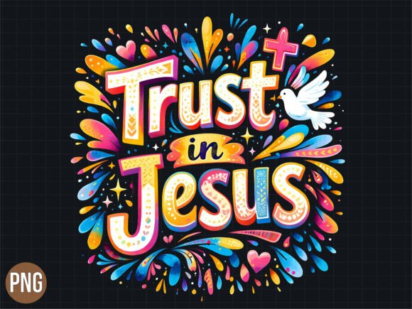 Trust in Jesus Christian God Quote PNG for T-Shirt Designs